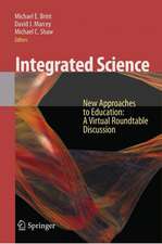 Integrated Science: New Approaches to Education A Virtual Roundtable Discussion