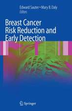 Breast Cancer Risk Reduction and Early Detection