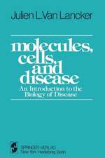 Molecules, Cells, and Disease: An Introduction to the Biology of Disease