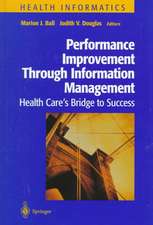 Performance Improvement Through Information Management: Health Care’s Bridge to Success