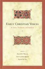 Early Christian Voices: In Texts, Traditions, and Symbols. Essays in Honor of François Bovon