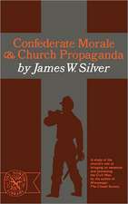 Confederate Morale and Church Propaganda – A study of the church′s role in bringing on secession and promoting the Civil War.