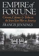 Empire of Fortune – Crowns, Colonies, and Tribes in the Seven Years War in America