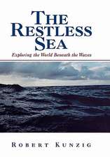 The Restless Sea – Exploring the World Beneath the Waves