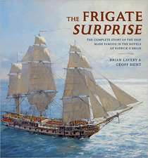 The Frigate Surprise: The Complete Story of the Ship Made Famous in the Novels of Patrick O'Brian