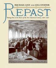 Repast – Dining Out at the Dawn of the New American Century, 1900–1910