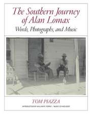 The Southern Journey of Alan Lomax – Words, Photographs, and Music