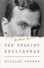 The Unquiet Englishman – A Life of Graham Greene