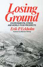 Losing Ground – Environmental Stress and World Food Prospects