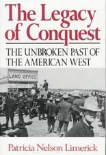 The Legacy of Conquest – The Unbroken Past of the American West Reissue