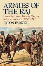 Armies of the Raj – From the Mutiny to Independence 1858–1947 (Paper)