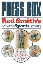 Press Box – Red Smith`s Favorite Sports Stories