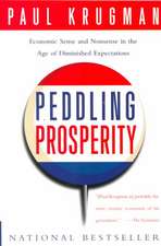 Peddling Prosperity – Economic Sense & Nonsense in the Age of Diminished Expectations (Paper)