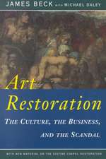 Art Restoration: The Culture, the Business, the Scandal