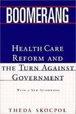 Boomerang – Health Care & Reform & The Turn Against Government