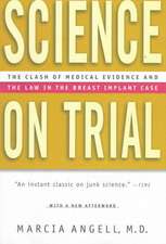 Science on Trial – The Clash of Medical Evidence & the Law in the Breast Implant Case (Paper)