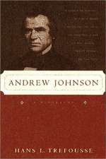 Andrew Johnson – A Biography Reissue