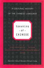 Speaking of Chinese – A Cultural History of the Chinese Language Rei