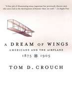 A Dream of Wings – American′s & the Airplane, 1875–1905