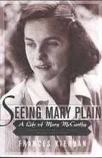 Seeing Mary Plain – A Life of Mary McCarthy