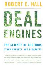 Deal Engines – The Science of Auctions, Stock Markets & e–Markets