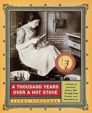 A Thousand Years Over a Hot Stove – A History of American Women Told through Food, Recipes and Remembrances