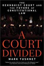 A Court Divided – The Rehnquist Court and the Future of Constitutional Law