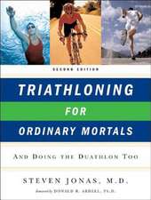 Triathloning for Ordinary Mortals – And Doing the Duathlon Too 2e