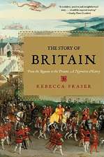 The Story of Britain – From the Romans to the Present: A Narrative History