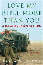 Love My Rifle More than You – Young, Female and in the U.S. Army