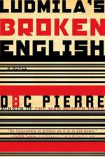 Ludmila′s Broken English – A Novel