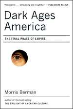 Dark Ages America – The Final Phase of Empire