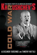 Khrushchev′s Cold war – The Inside Story of an American Adversary