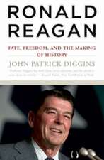 Ronald Reagan – Fate, Freedom and the Making of History