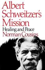 Albert Schweitzer′s Mission – Healing and Peace