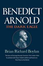 Benedict Arnold – The Dark Eagle