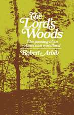 The Lord′s Woods – The Passing of an American Woodland