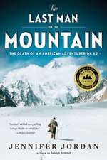 The Last Man on the Mountain – The Death of an American Adventurer on K2