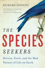 The Species Seekers – Heroes, Fools, and the Mad Pursuit of Life on Earth