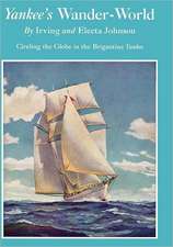 Yankee's Wander-World: Circling the Globe in the Brigatine Yankee