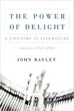 The Power of Delight – A Lifetine in Literature, Essays 1962–2002