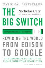 The Big Switch – Rewiring the World, from Edison to Google