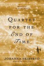 Quartet for the End of Time – A Novel