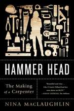 Hammer Head – The Making of a Carpenter