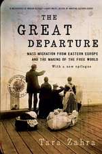 The Great Departure – Mass Migration from Eastern Europe and the Making of the Free World