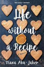 Life Without a Recipe – A Memoir