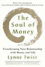 The Soul of Money – Transforming Your Relationship with Money and Life