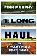 The Long Haul – A Trucker′s Tales of Life on the Road