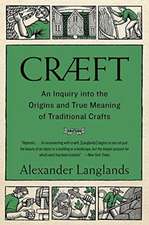 Cræft – An Inquiry Into the Origins and True Meaning of Traditional Crafts