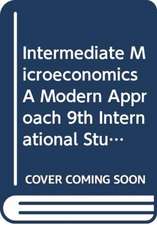 Intermediate Microeconomics A Modern Approach 9th International Student Edition + Workouts in Intermediate Microeconomics for Intermediate Micro